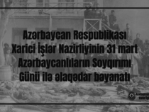 Министерство иностранных дел распространило заявление в связи с 31 Марта — Днем геноцида азербайджанцев